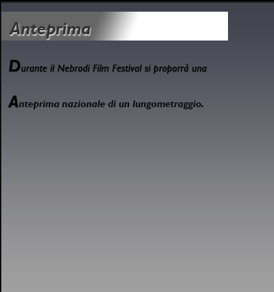 Durante il nebrodi film festival si proporrà un' anteprima cinematografica