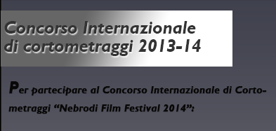 Concorso Internazionale di Cortometraggi Nebrodi Film Festival 2014