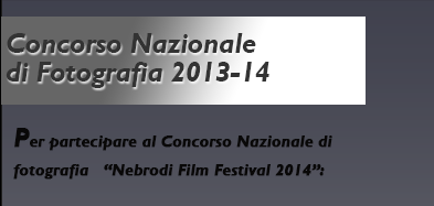 Concorso Nazionale di Fotografia Nebrodi Film Festival 2014