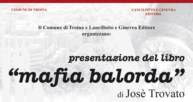 Troina, presentazione del libro ‘’Mafia Balorda’’