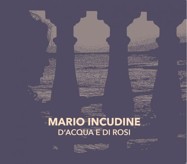 D’acqua e di rosi, il nuovo cd di Mario Incudine