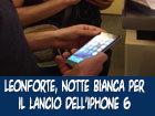 Leonforte, notte bianca per il lancio dell'iphone 6