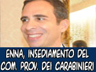 Enna, si insediato il nuovo Comandante Provinciale dei Carabinieri Ten. Col. Paolo Puntel