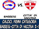 Calcio, in Prima Categoria Barrese-Città di Nicosia 2-1