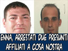 Enna, arrestati due presunti affiliati a Cosa Nostra