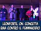 Leonforte, grande successo per l'evento STOP AL FEMMINICIDIO che ha visto la partecipazione dell'on. Concetta Raia