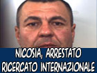 Nicosia, arrestato un ricercato internazionale