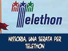 Nissoria, Serata di raccolta fondi per Telethon