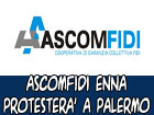 La AscomFidi di Enna protesterà a Palermo