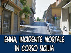 Enna, incidente mortale in corso Sicilia