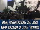 Enna, presentazione del libro ‘’Mafia Balorda’’ di Josè Trovato