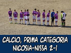 Calcio, Prima Categoria, Città di Nicosia-Nissa 2-1