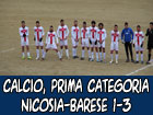 Calcio, Prima Categoria Nicosia-Barrese 1-3