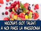 Nicosia’s got talent: a noi piace la macedonia