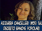 Azzurra Cancelleri (M5S) sul decreto Banche Popolari