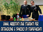 Enna, arrestati due studenti universitari per detenzione e spaccio di stupefacenti