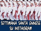 La Settimana Santa ennese protagonista su Instagram dal 3 al 6 aprile