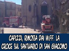 Capizzi, i vigili del fuoco rimuovono la croce dal santuario di San Giacomo