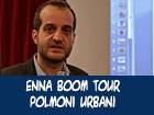 Enna, ''Boom Tour Polmoni Urbani''