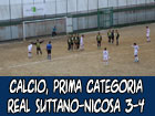 Calcio, Prima Categoria, Real Suttano-Città di Nicosia 3-4