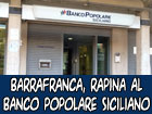 Barrafranca, rapina al Banco Popolare Siciliano