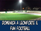 Leonforte, appuntamento con il “Fun Football” domenica 7 giugno