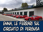 Enna, le Ferrari del Club Italia sul circuito di Pergusa