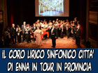 Il coro lirico sinfonico Città di Enna, in tour in provincia