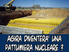 Agira potrebbe diventare una pattumiera nucleare ?