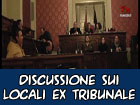 Il consiglio comunale discute dei locali del Tribunale