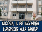 Punto nascita di Nicosia, una delegazione del Partito Democratico ha incontrato l’assessore regionale alla sanità