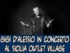 Gigi D’Alessio in concerto a Sicilia Outlet Village