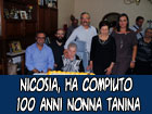 Nicosia, i 100 anni di nonna Tanina