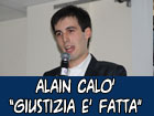 Alain Calò ''Giustizia è fatta''