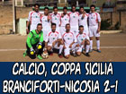 Calcio, Coppa Sicilia, il Nicosia eliminato dalla Branciforti