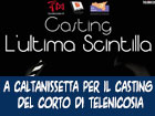 Casting a Caltanissetta il 29 -11 per il nuovo corto di TeleNicosia