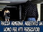 Piazza Armerina, arrestato un uomo accusato di atti persecutori