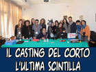 Grande successo per il casting del corto ‘’L’ultima scintilla’’