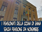 I pensionati della Camera di Commercio di Enna non percepiscono la pensione da novembre