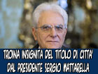 Il Presidente della Repubblica Mattarella ha insignito Troina del titolo di ‘’Città‘’