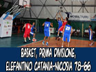 Basket, Prima Divisione, Elefantino Catania-Città di Nicosia 78-66