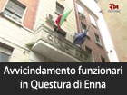 Avvicendamento di funzionari alla questura di Enna