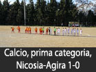 Calcio, Prima Categoria, Nicosia-Agira 1-0