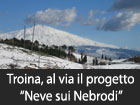 Troina, al via il progetto ‘’Neve sui Nebrodi’’