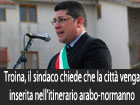 Il sindaco Fabio Venezia chiede all’UNESCO di inserire Troina nell’itinerario arabo-normanno dell’isola