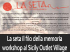 La Seta, Il filo della memoria. Unimpresa Sicilia e l'Ordine degli Agronomi e Forestali hanno organizzato il workshop al Sicily Outlet Village