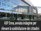 ASP Enna, avviata la nuova indagine per rilevare la soddisfazione dei cittadini