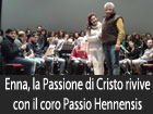 La Passione di Cristo rivive a Enna con il coro Passio Hennensis e la banda cittadina