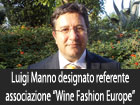 Luigi Manno designato referente dell’associazione ‘’Wine Fashion Europe’’