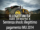 Sentenza shock: illegittimo il pagamento dell’IMU agricola 2014